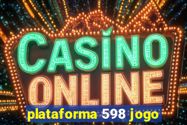 plataforma 598 jogo