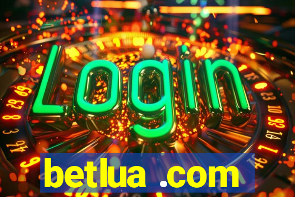 betlua .com