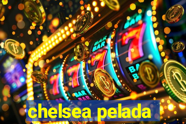 chelsea pelada