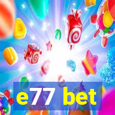 e77 bet