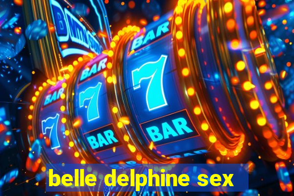 belle delphine sex