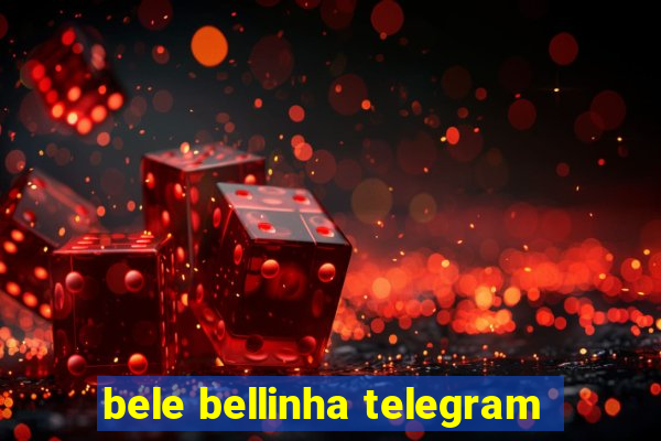 bele bellinha telegram