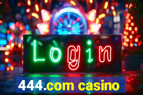 444.com casino