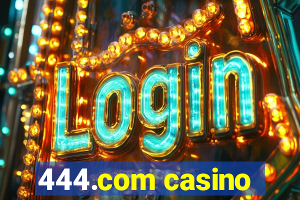 444.com casino