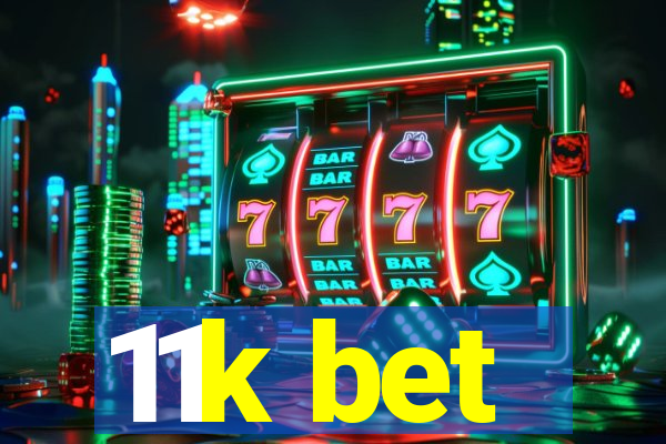 11k bet