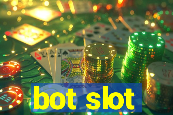 bot slot