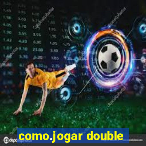 como.jogar double