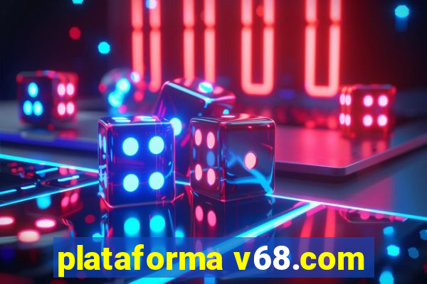 plataforma v68.com