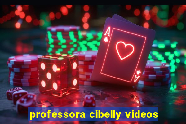 professora cibelly videos