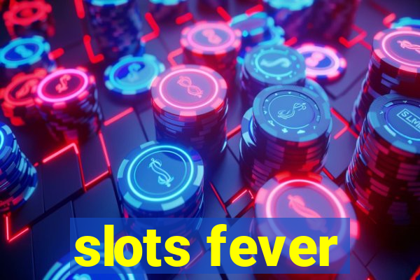 slots fever