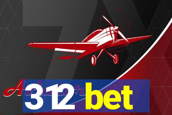 312 bet