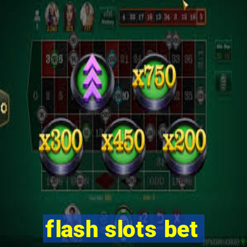 flash slots bet