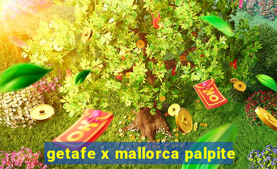 getafe x mallorca palpite