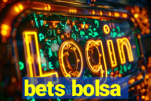 bets bolsa