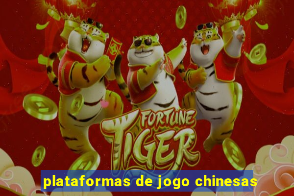 plataformas de jogo chinesas