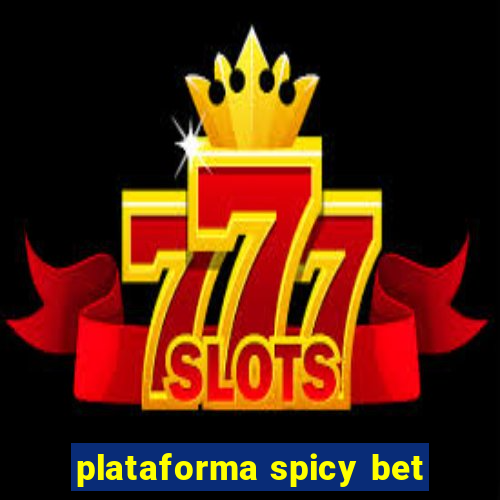 plataforma spicy bet