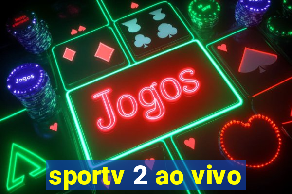 sportv 2 ao vivo