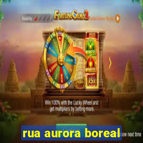 rua aurora boreal