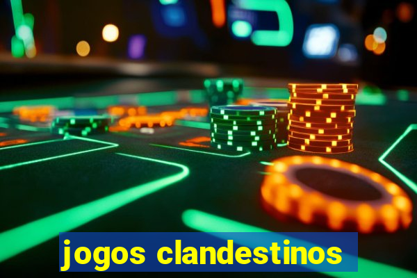 jogos clandestinos