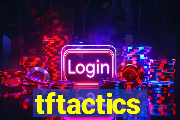 tftactics