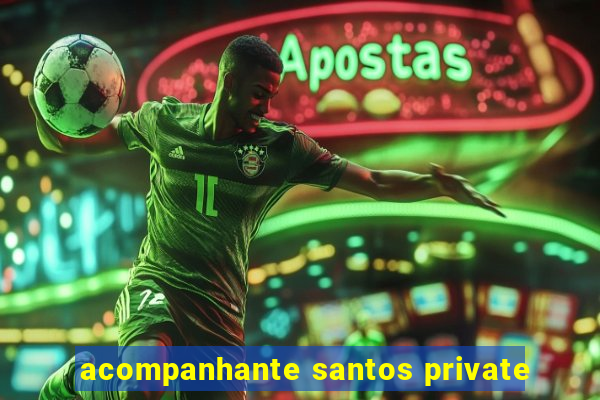 acompanhante santos private