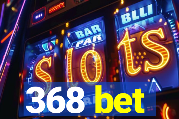 368 bet