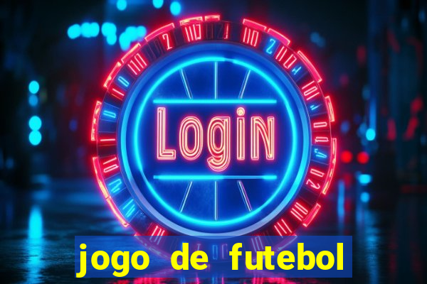 jogo de futebol com dinheiro infinito