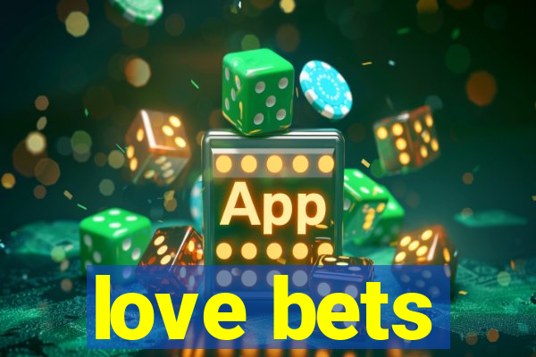 love bets