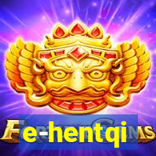 e-hentqi