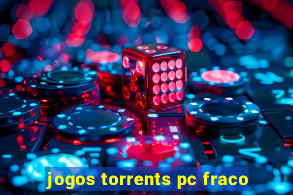 jogos torrents pc fraco