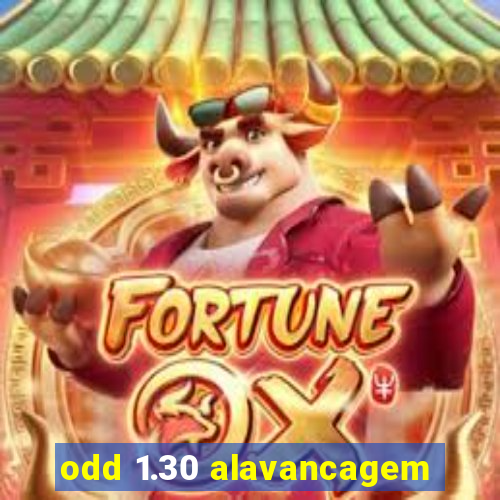 odd 1.30 alavancagem