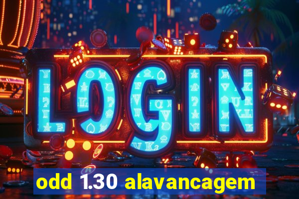 odd 1.30 alavancagem