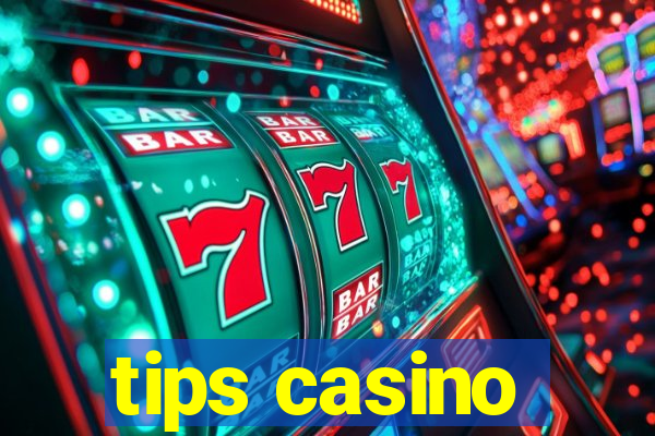 tips casino