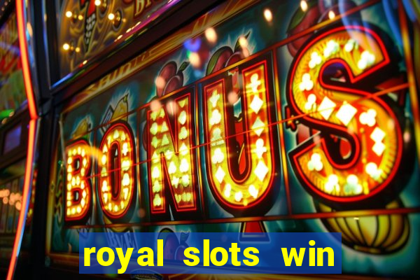 royal slots win real money