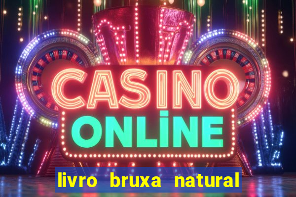 livro bruxa natural pdf gratis