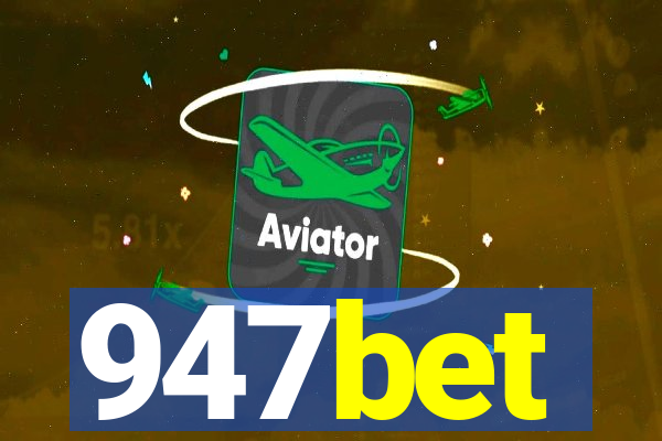 947bet