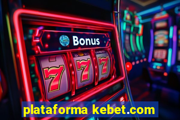 plataforma kebet.com