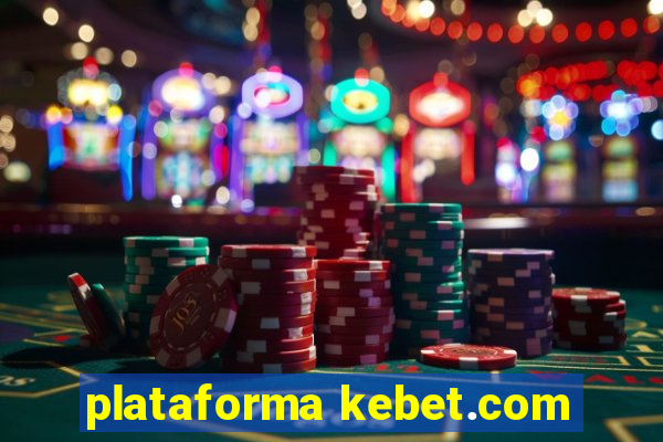 plataforma kebet.com