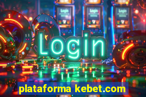 plataforma kebet.com