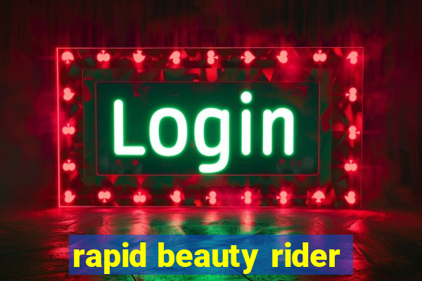 rapid beauty rider