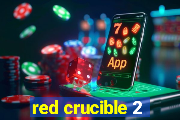 red crucible 2