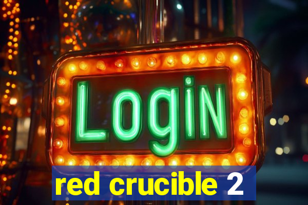 red crucible 2