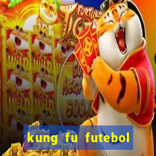 kung fu futebol clube filme completo dublado