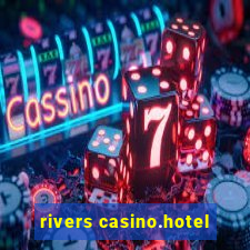 rivers casino.hotel