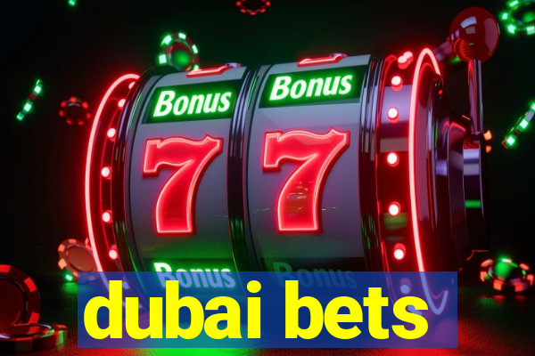 dubai bets