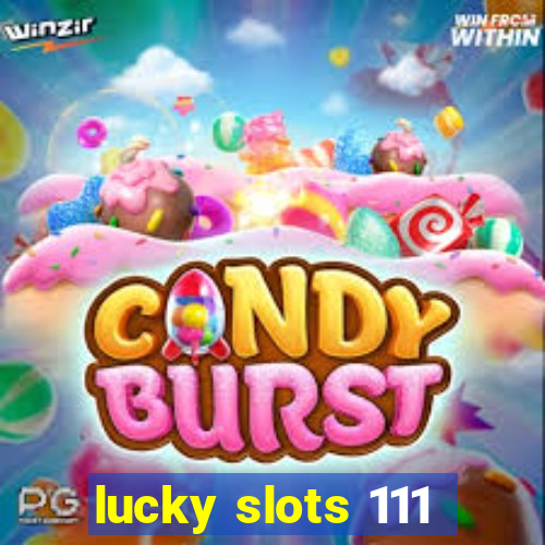 lucky slots 111