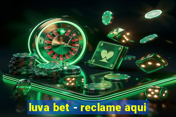 luva bet - reclame aqui