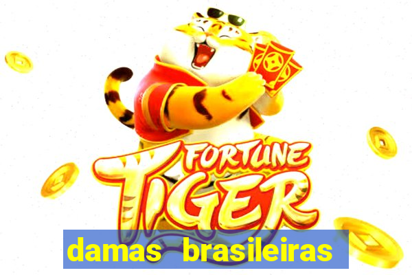 damas brasileiras jogar online