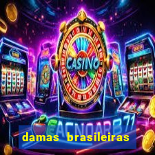 damas brasileiras jogar online