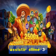 assistir slime 3 temporada dublado